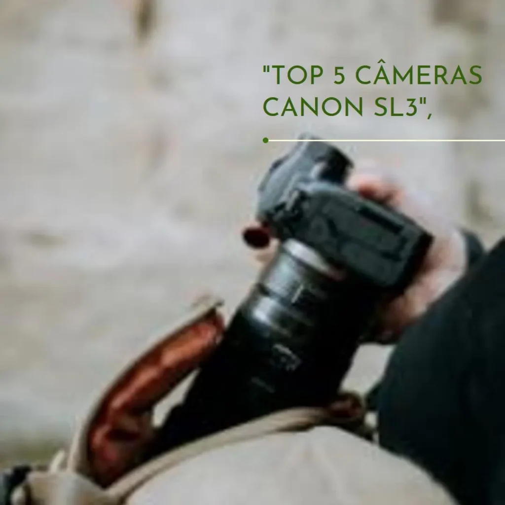 Top 5  camera Canon sl3