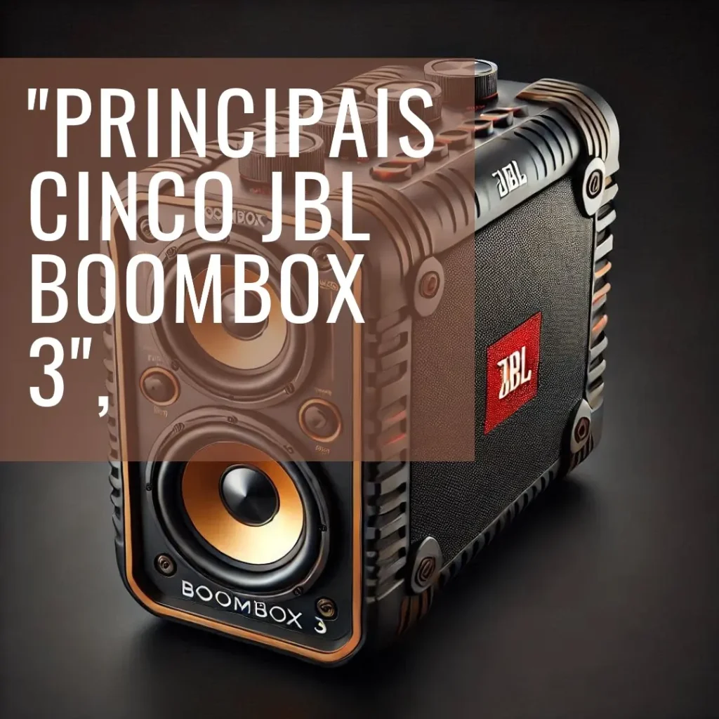 Principais Cinco JBL Boombox 3 wi fi