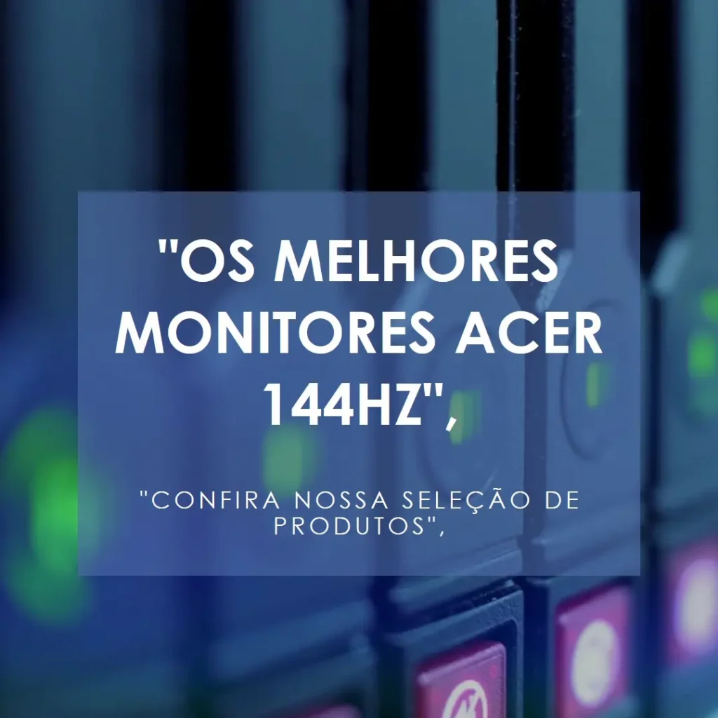 Os 5 Principais Modelos de monitor Acer 144hz 24 polegadas