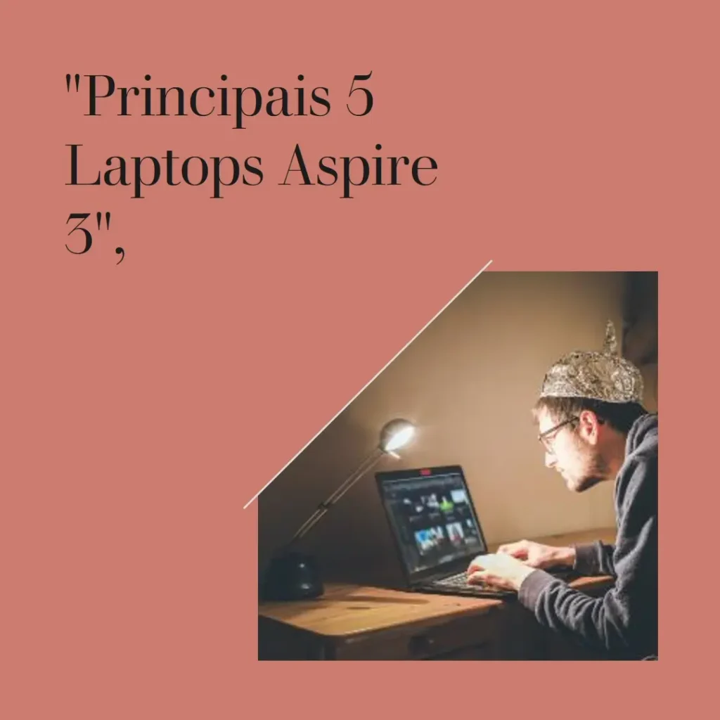 Principais 5 laptop Aspire 3 Acer