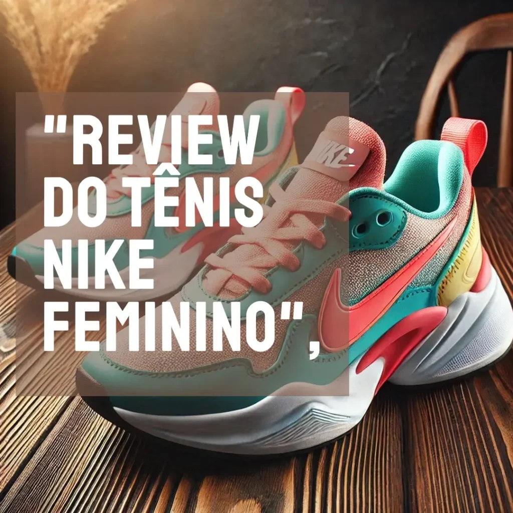 Nike Tênis Feminino: Qualidade e Conforto Garantidos