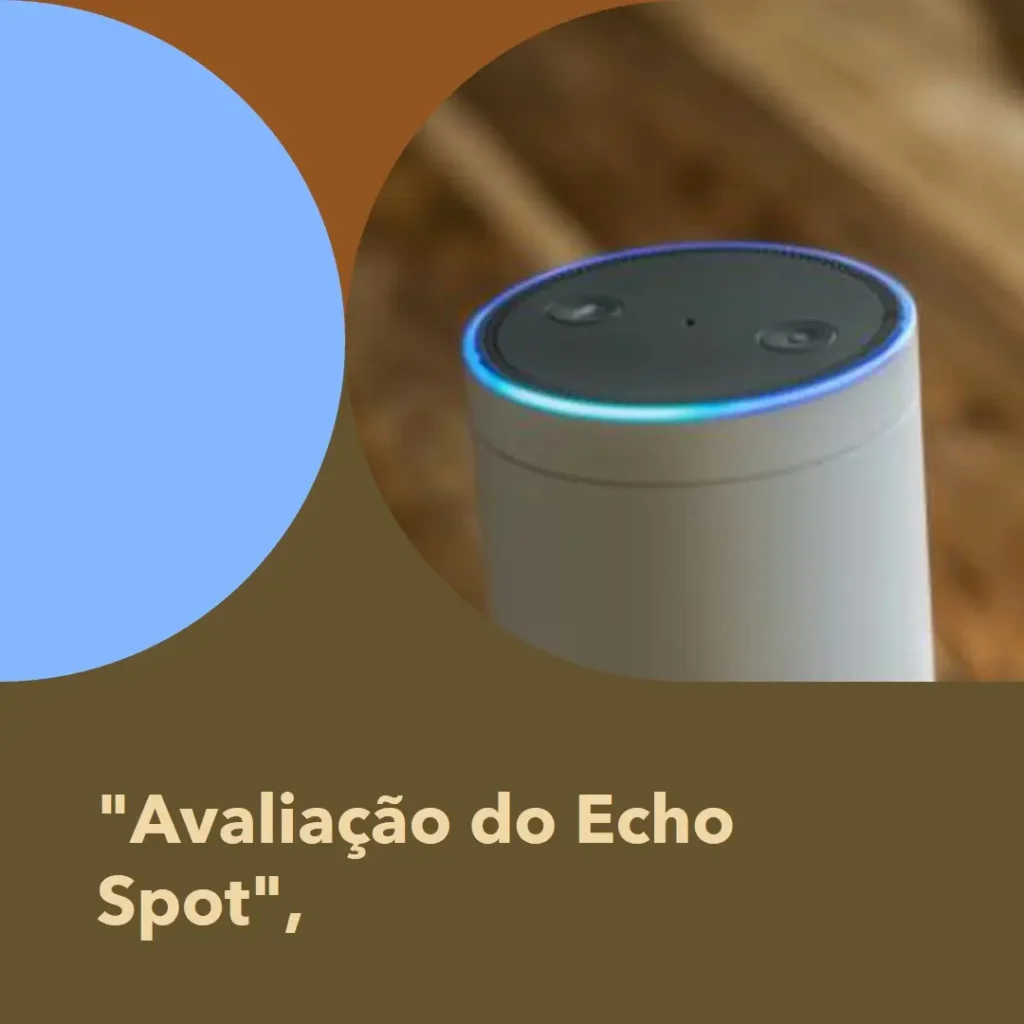Novo Echo Spot com Alexa: Despertador Inteligente com Som Vibrante