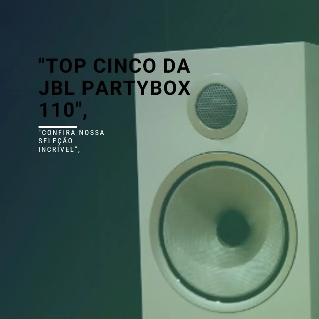 Top Cinco caixa JBL partybox 110