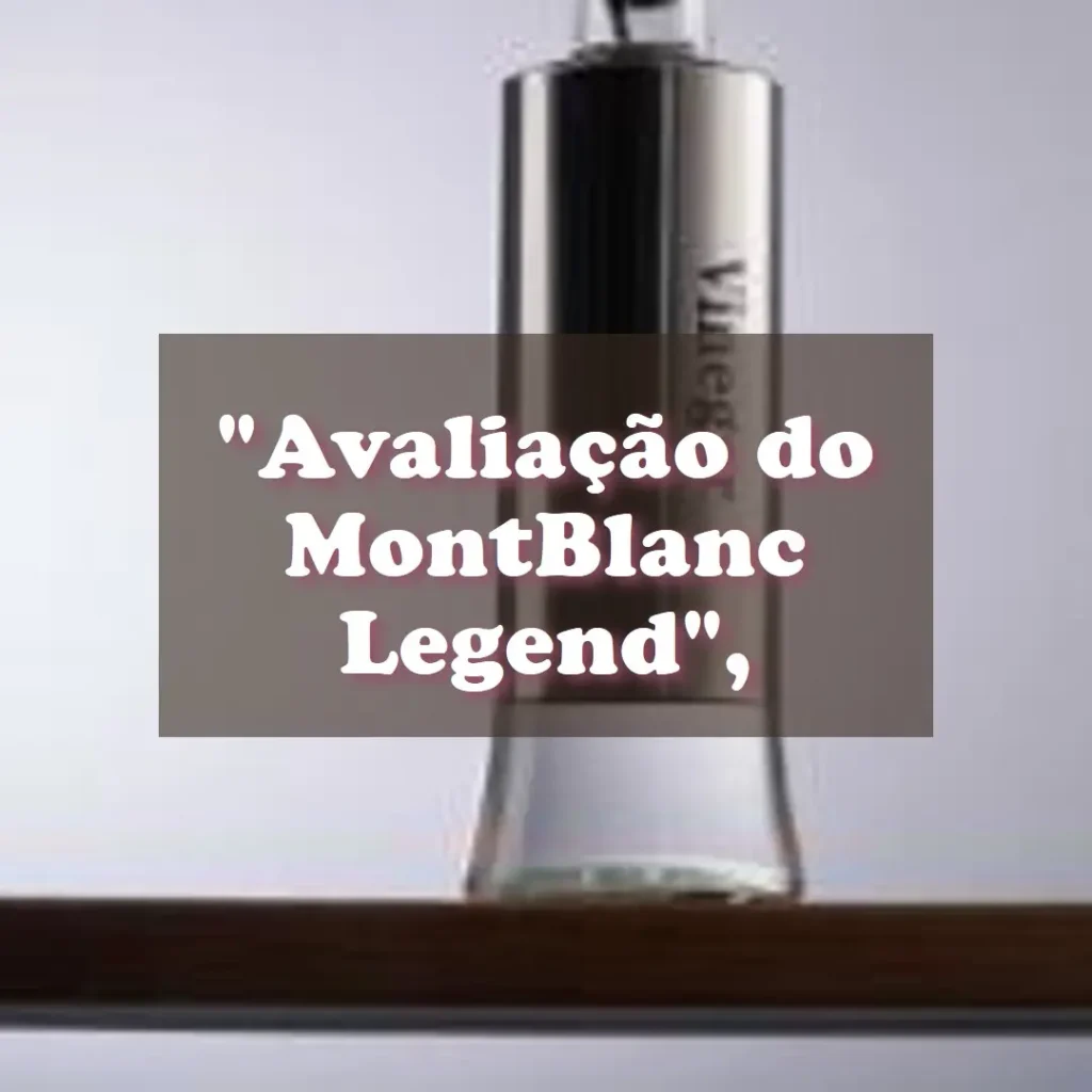 MontBlanc Legend Eau de Toilette 100 ml: Sofisticação em Cada Fragrância