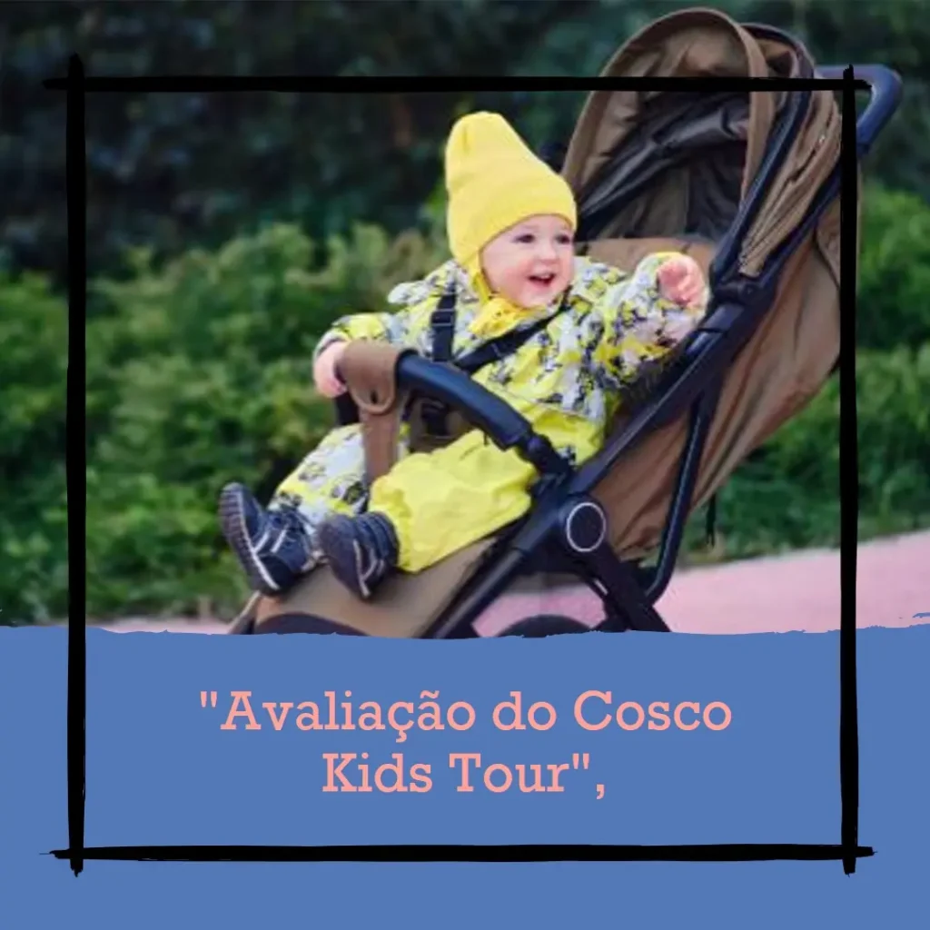 Cosco Kids: Cadeirinha Tour 9 a 36 Kg com Design Inteligente