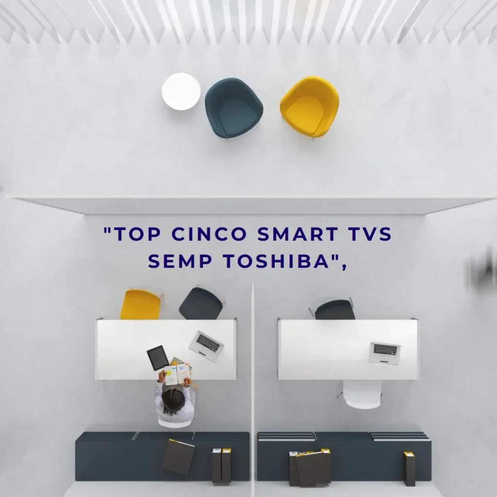 Top Cinco smart TV Semp Toshiba 32