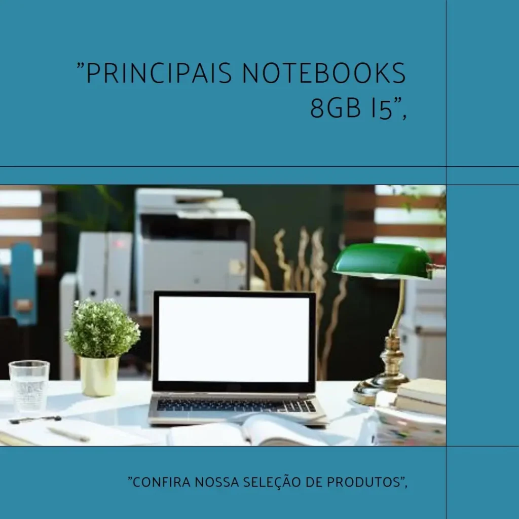 Principais 5 notebook 8gb i5 ssd