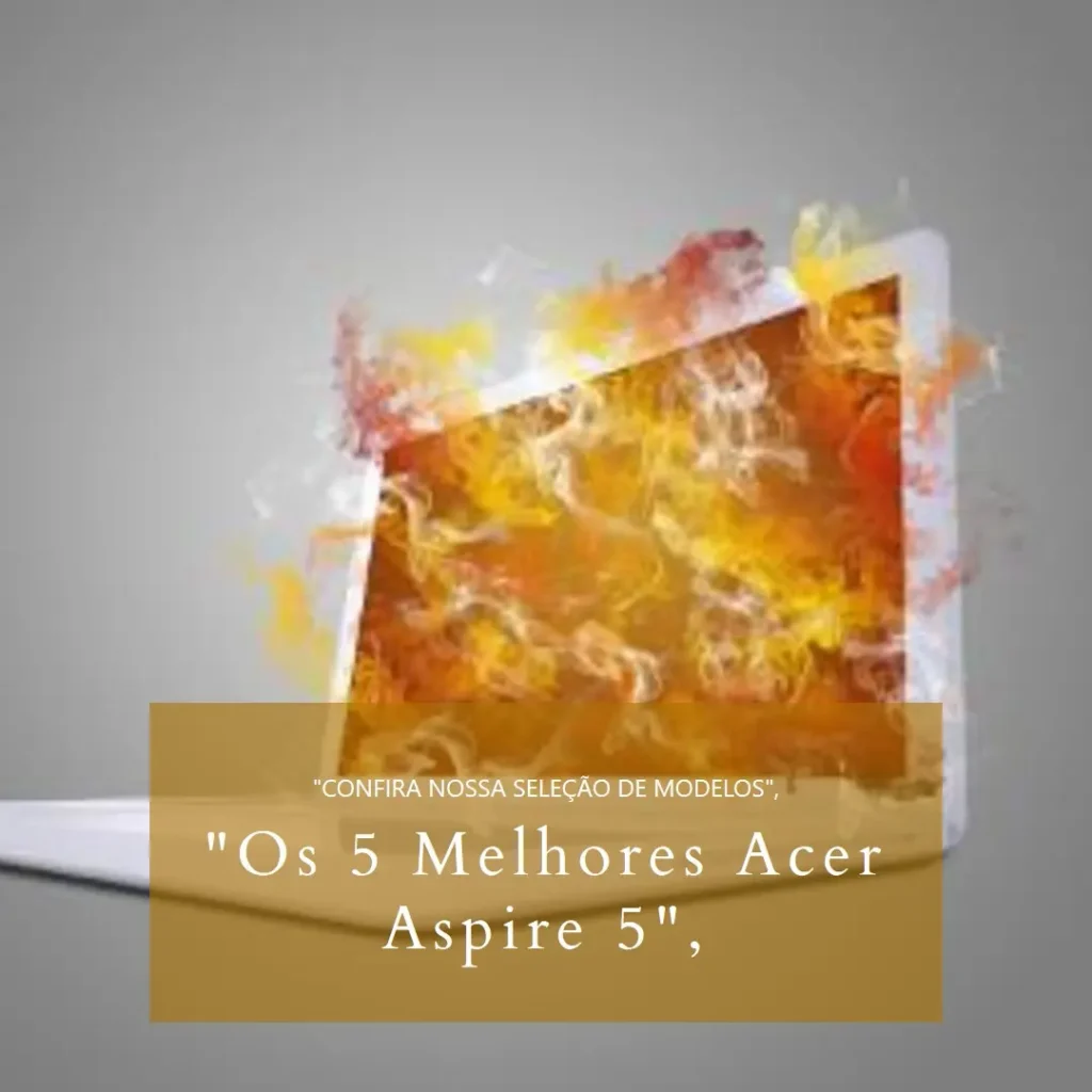 5 Melhores Modelos de  Acer aspire 5 i7