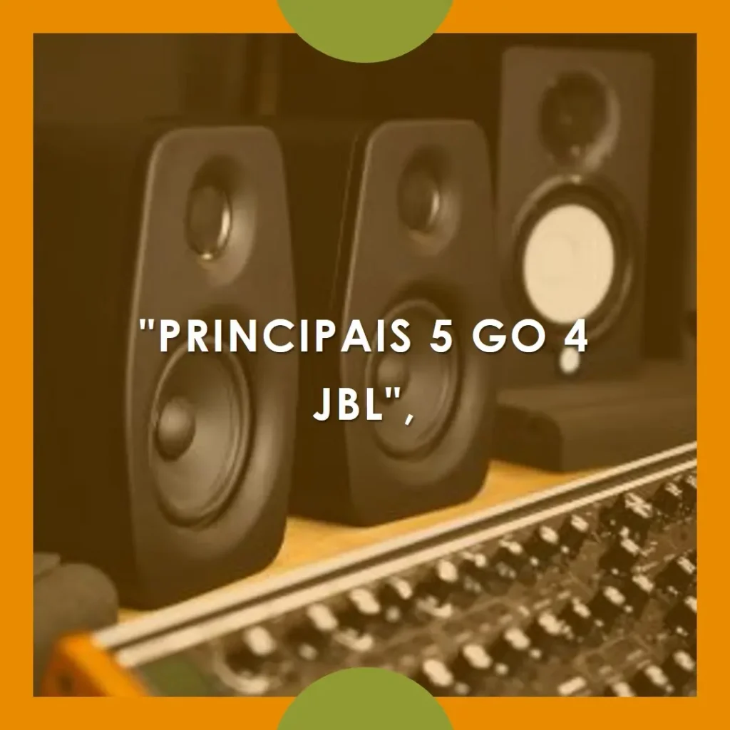 Principais 5 GO 4 JBL