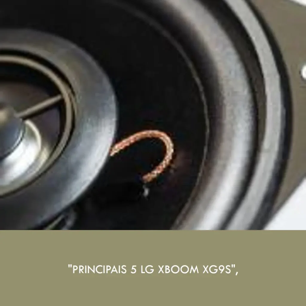 Principais 5 LG Xboom xg9s