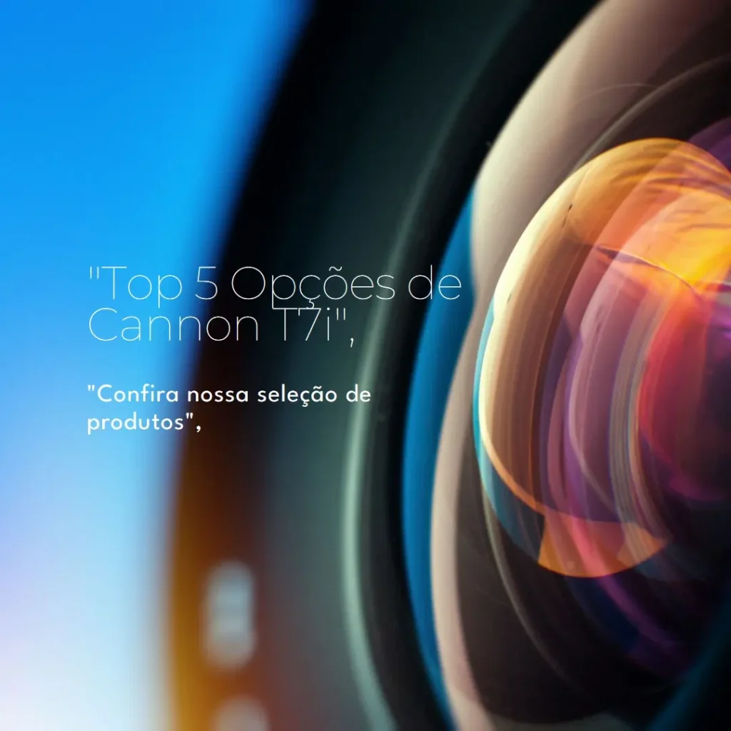 Top 5 Opções de cannon t7i