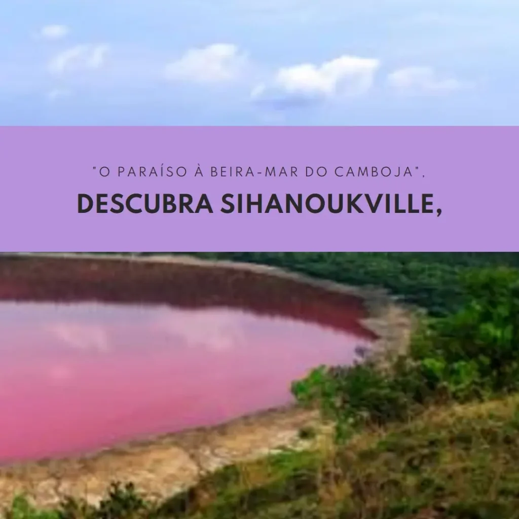O que fazer em Sihanoukville: O Paraíso à Beira-Mar do Camboja