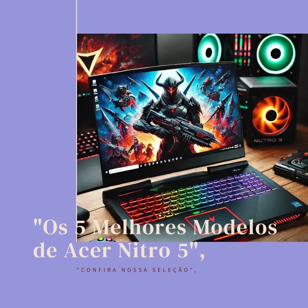 Os 5 Melhores Modelos de  Acer Nitro 5 an515