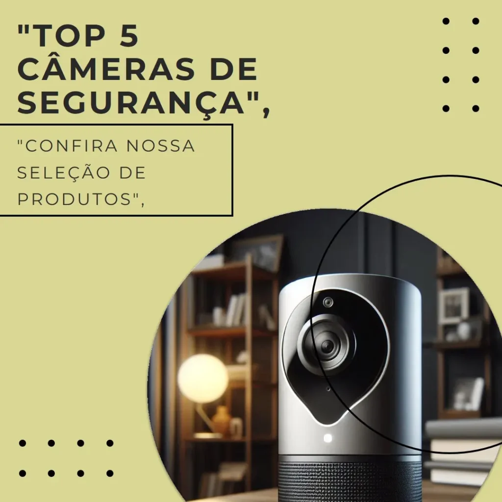 Lista de 5 Melhores: Camera De Seguranca Wifi