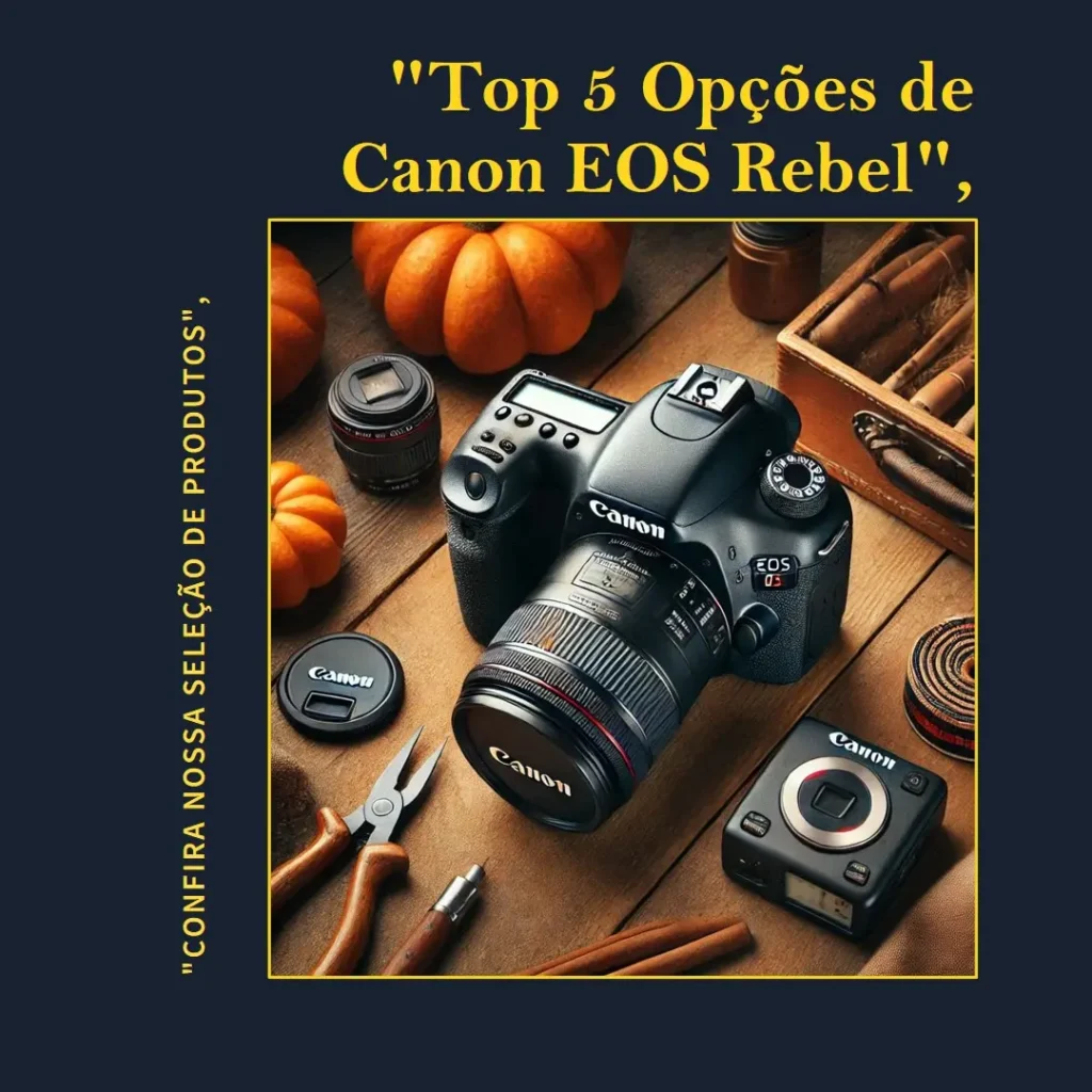 Top 5 Opções de Canon e0s Rebel