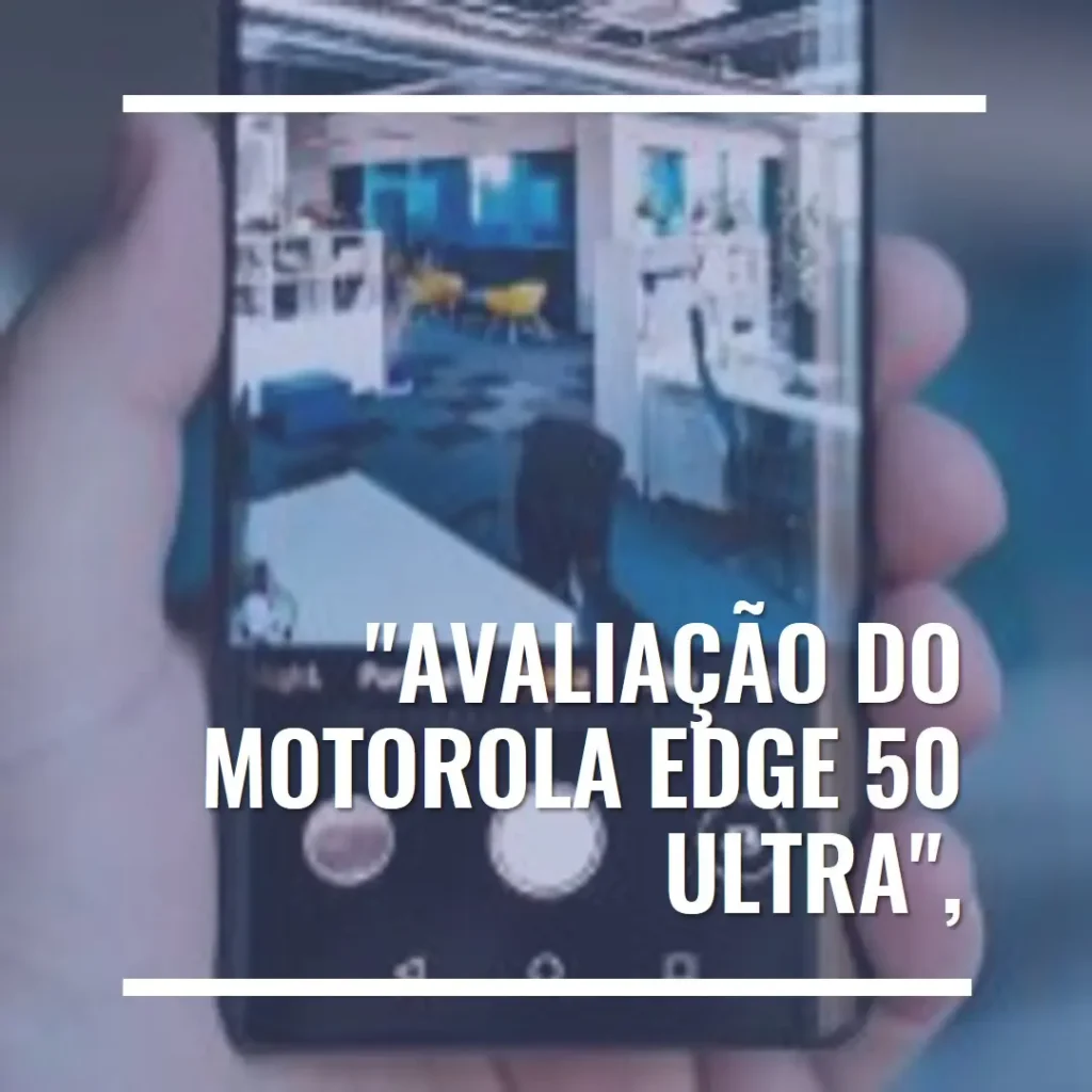 Smartphone Motorola Edge 50 Ultra: Tecnologia de Ponta e Desempenho Excepcional