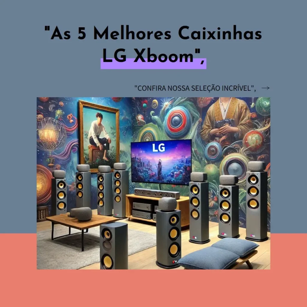 As 5 Melhores Opções de caixinha LG Xboom