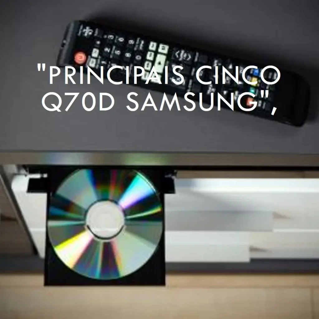 Principais Cinco Q70d Samsung