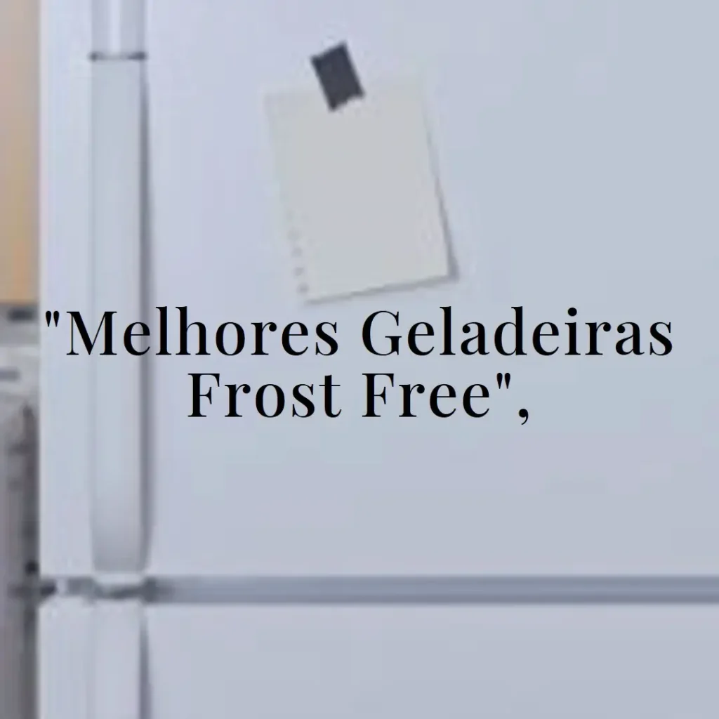 Melhores 5 geladeira duas portas frost free
