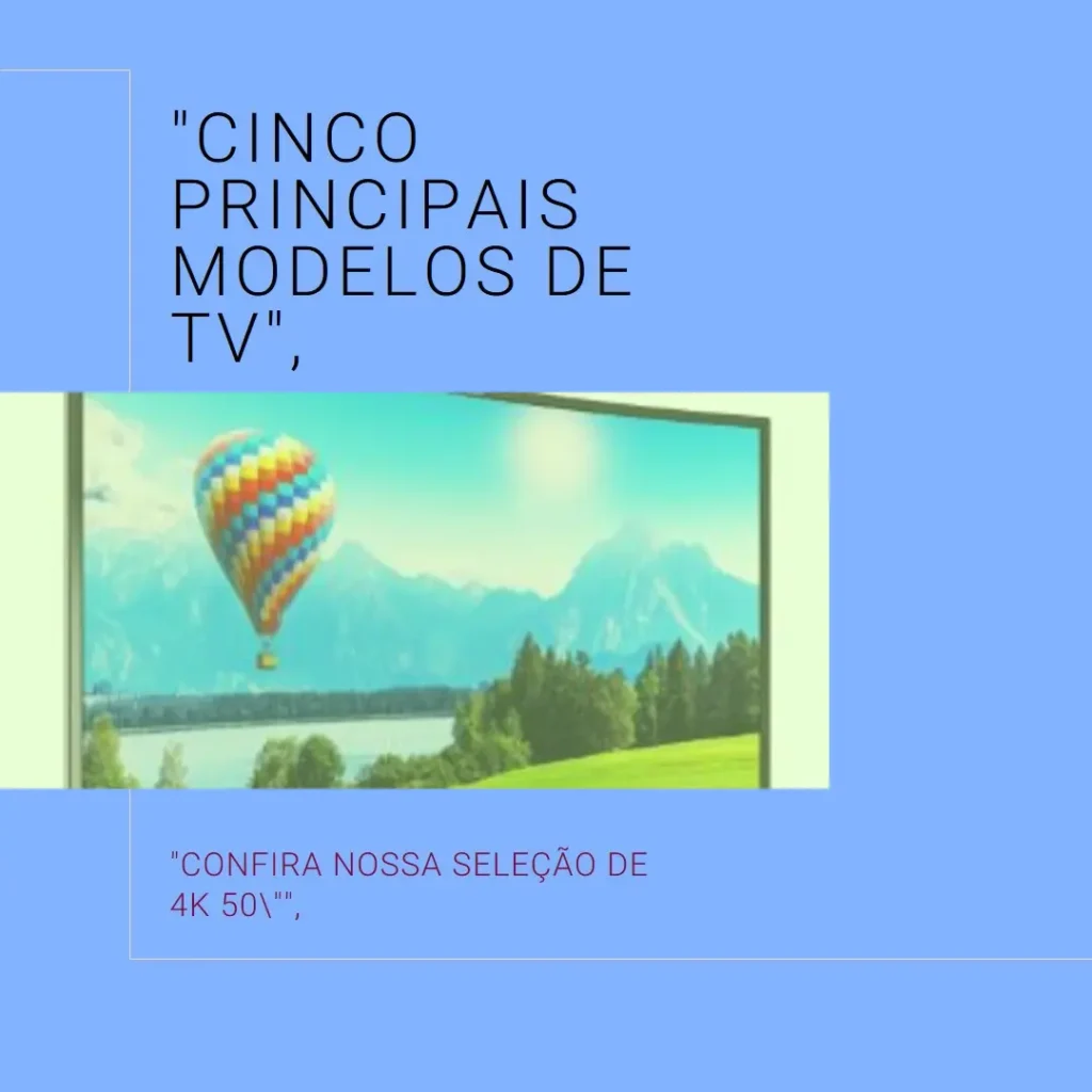 Cinco Principais Modelos de smart tv 4k 50