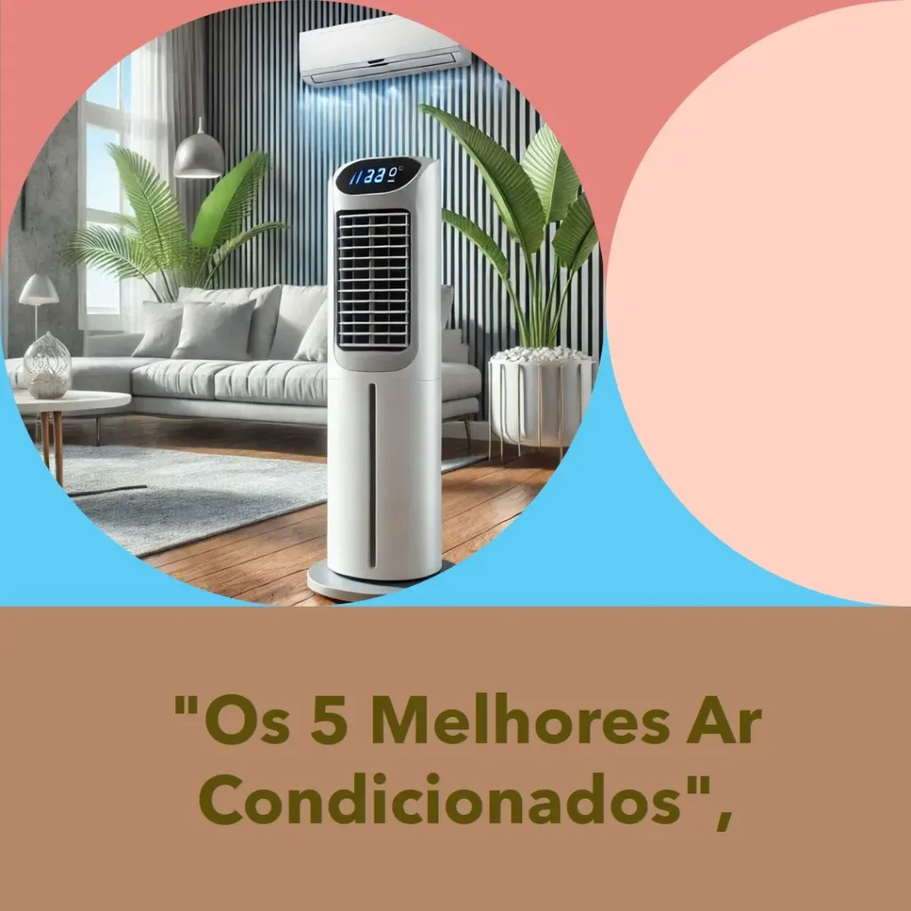 Os 5 Melhores Modelos de qual é melhor ar condicionado portatil