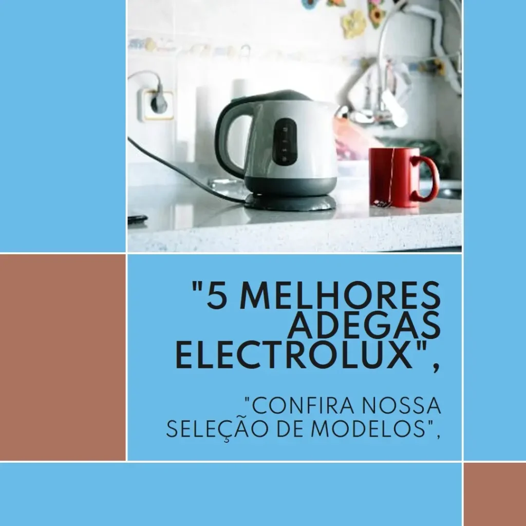 5 Melhores Modelos de adega climatizada Electrolux