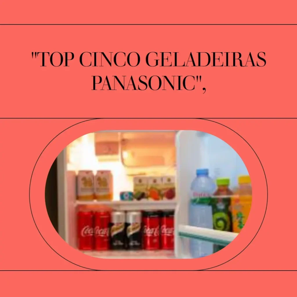 Top Cinco geladeira panasonic frost free