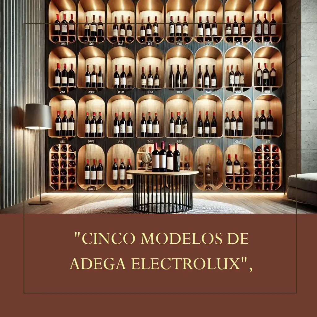 Cinco Principais Modelos de adega 8 garrafas Electrolux