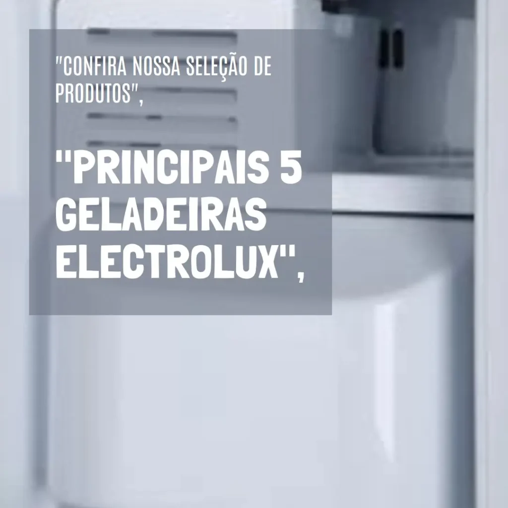 Principais 5 geladeira Electrolux 310 litros
