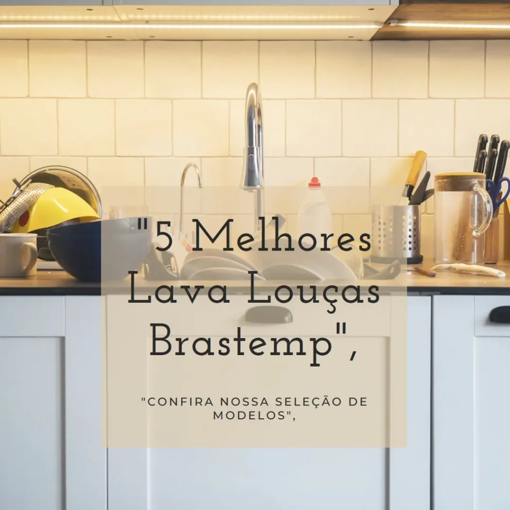 5 Melhores Modelos de lava louça 8 serviços ative Brastemp