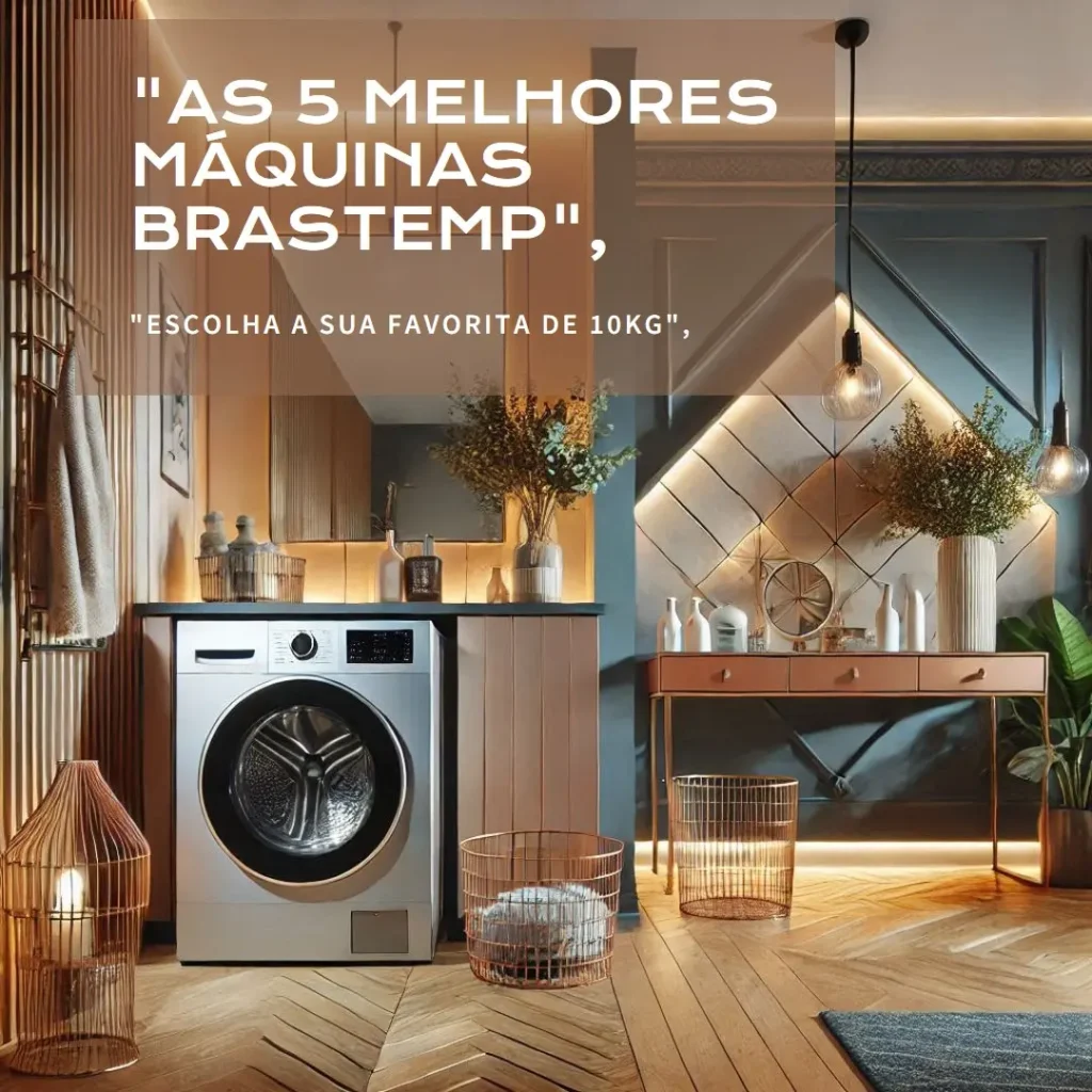 As 5 Melhores Opções de máquina de lavar Brastemp 10kg