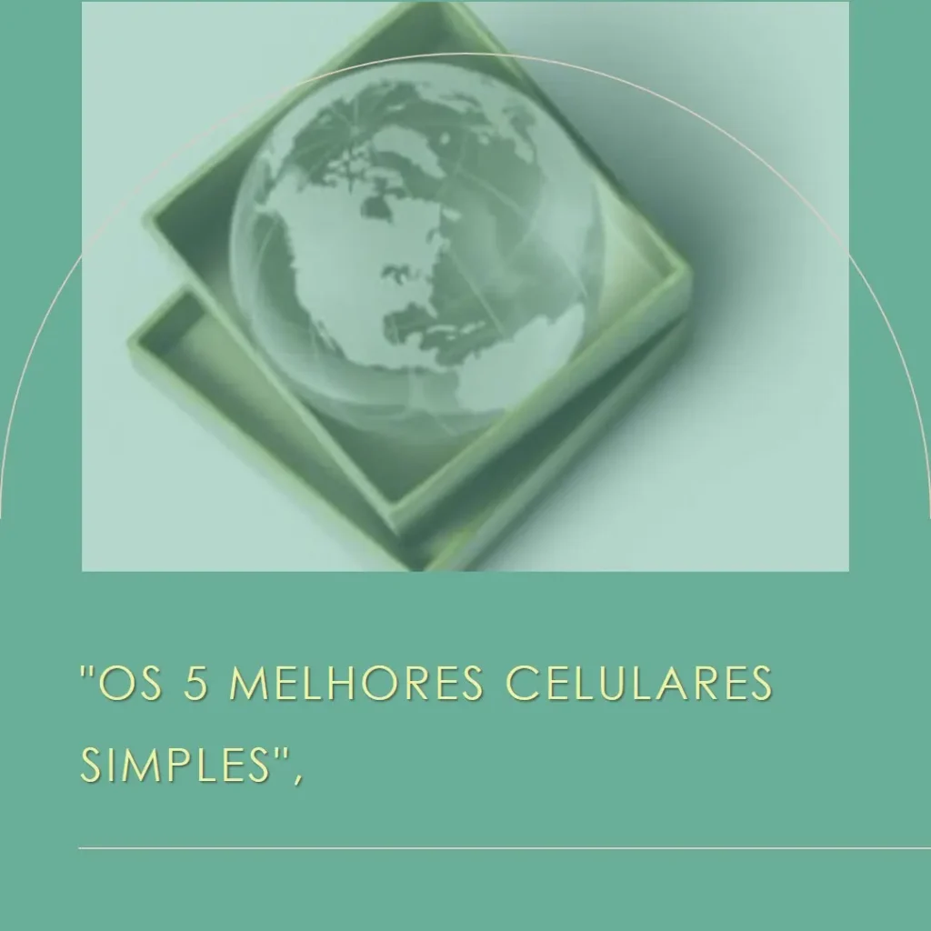 Lista de 5 Melhores: celular simples