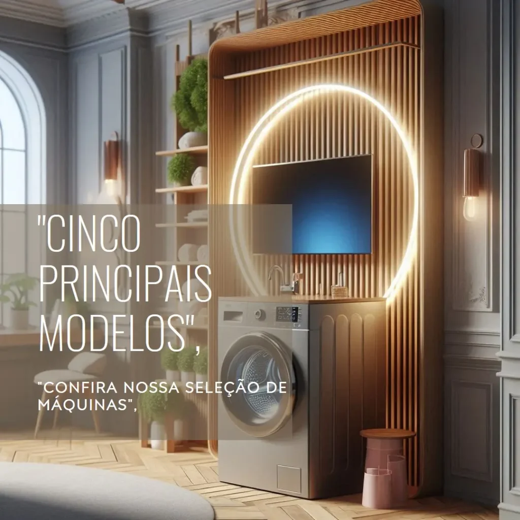 Cinco Principais Modelos de  maquina de lavar roupa secadora