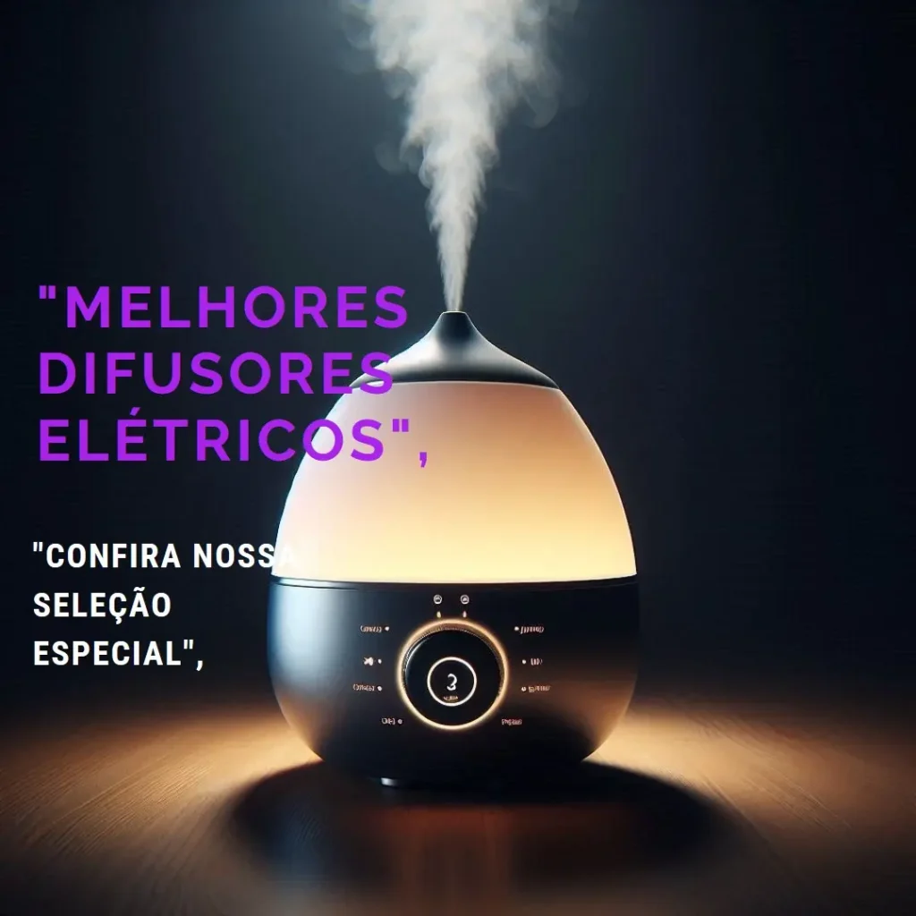 Melhores 5 Difusor De Ambiente Eletrico