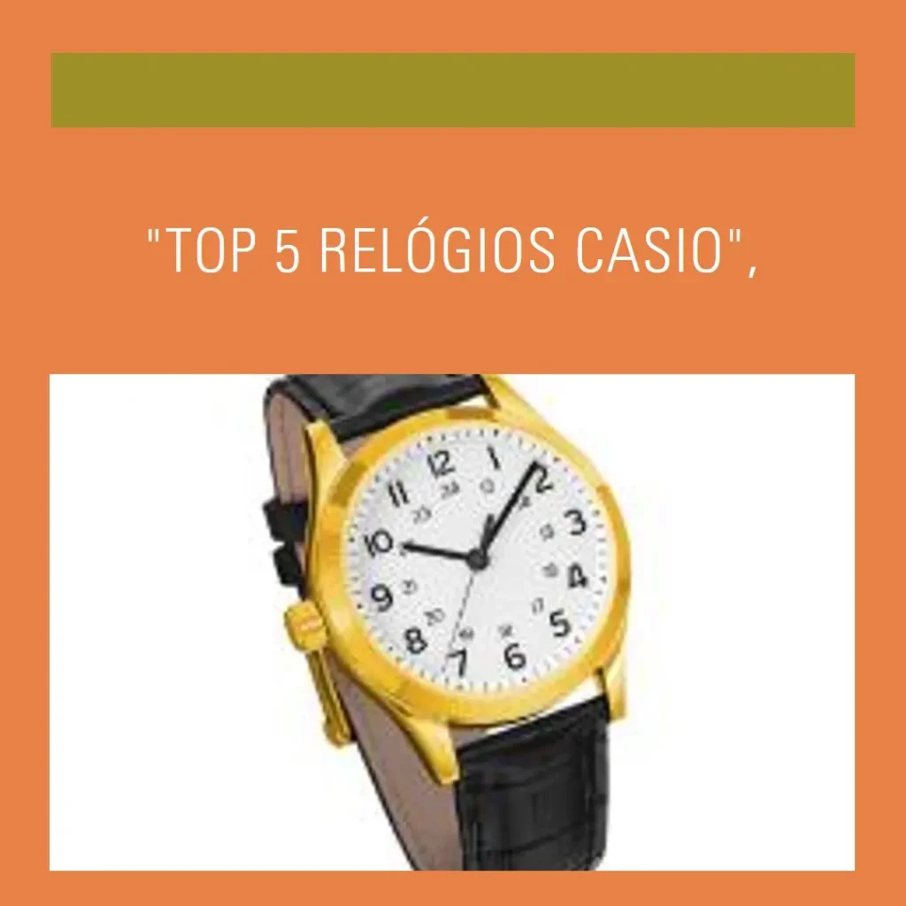 Top 5 Casio Relógio