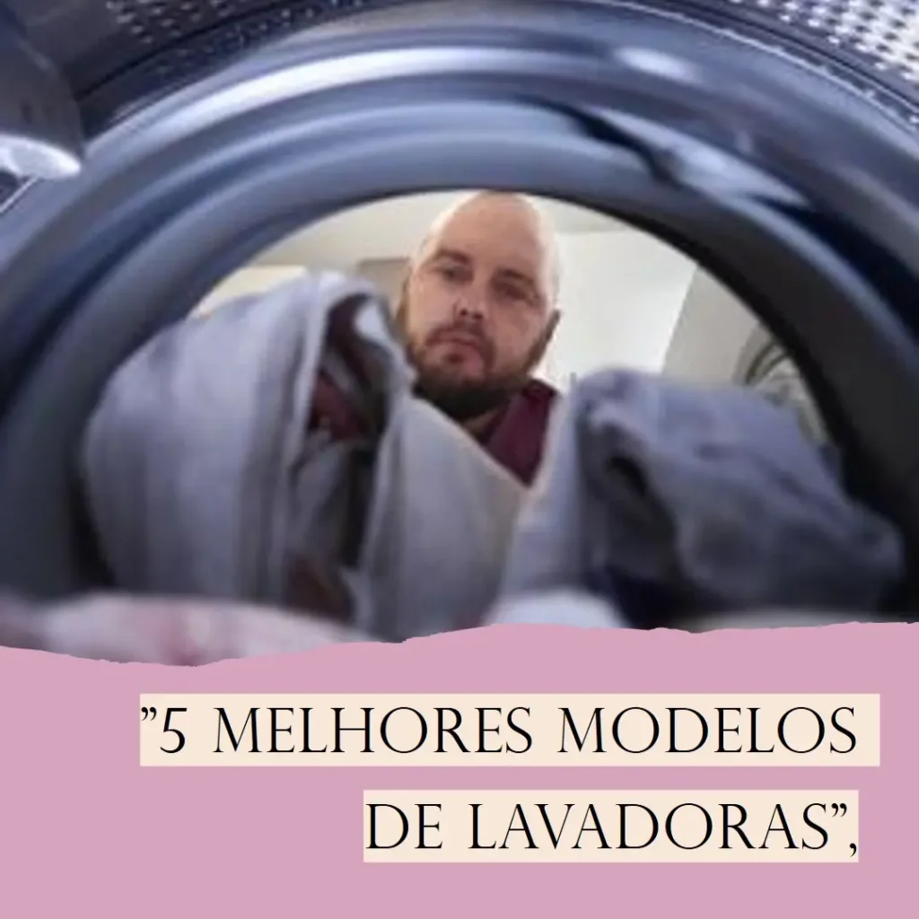 5 Melhores Modelos de maquina de lavar secar roupa