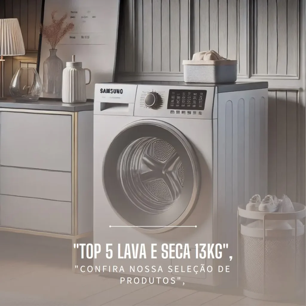 Lista de 5 Melhores: lava e seca 13kg samsung