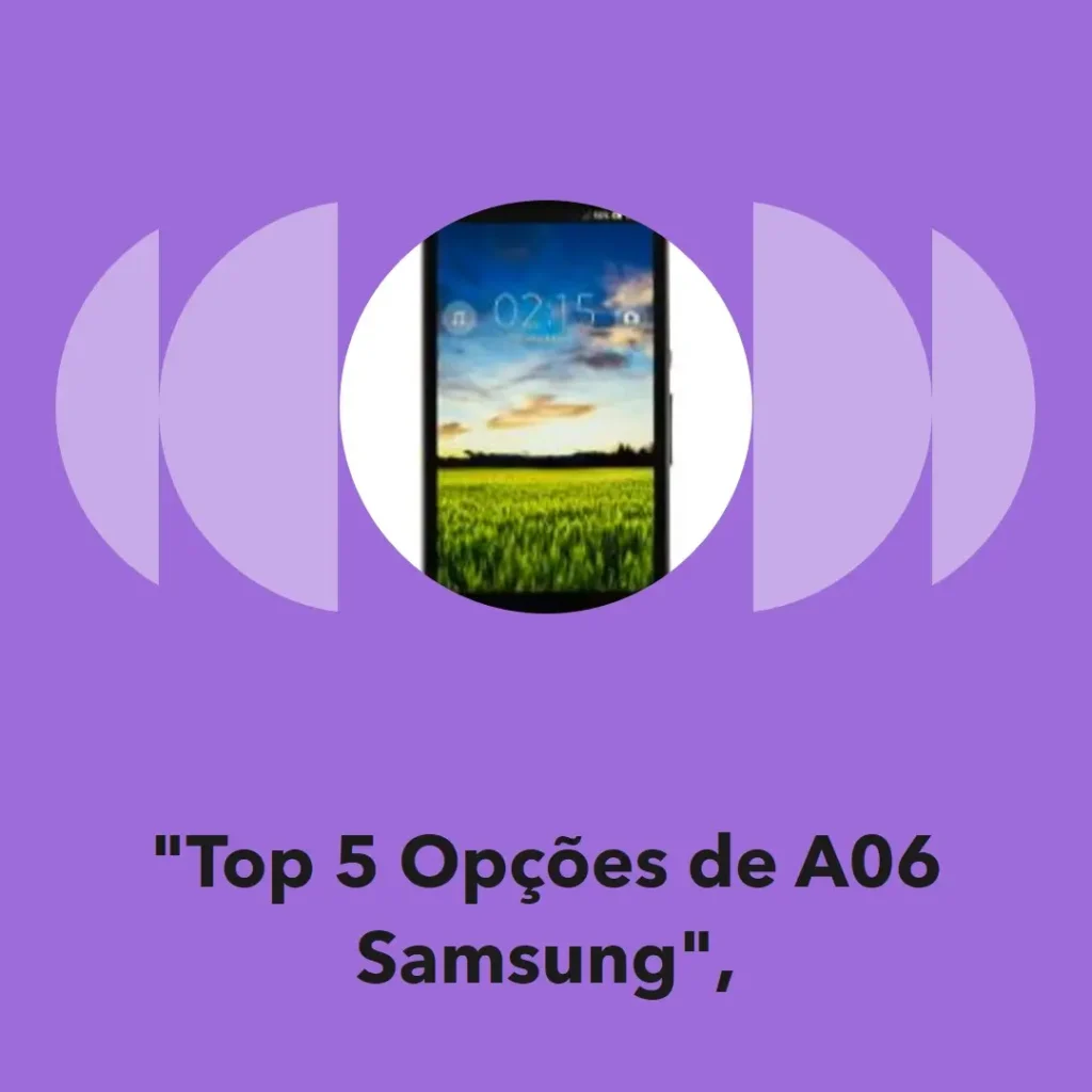 Top 5 Opções de  A06 Samsung