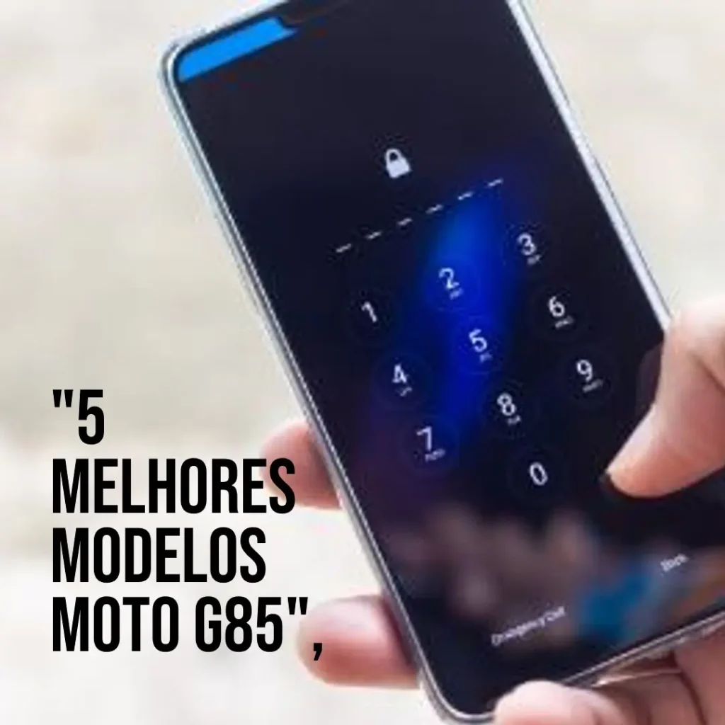 5 Melhores Modelos de celular Moto G85