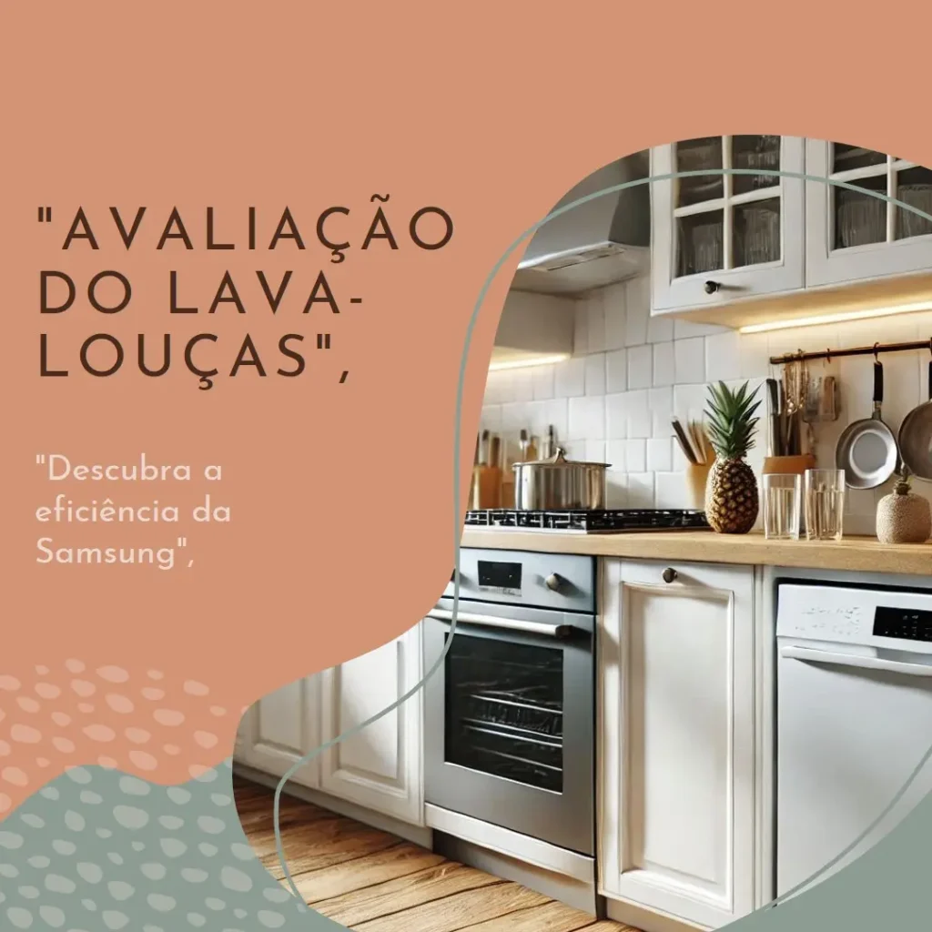 Lava-Louças Samsung 10 Serviços: Praticidade e Eficiência