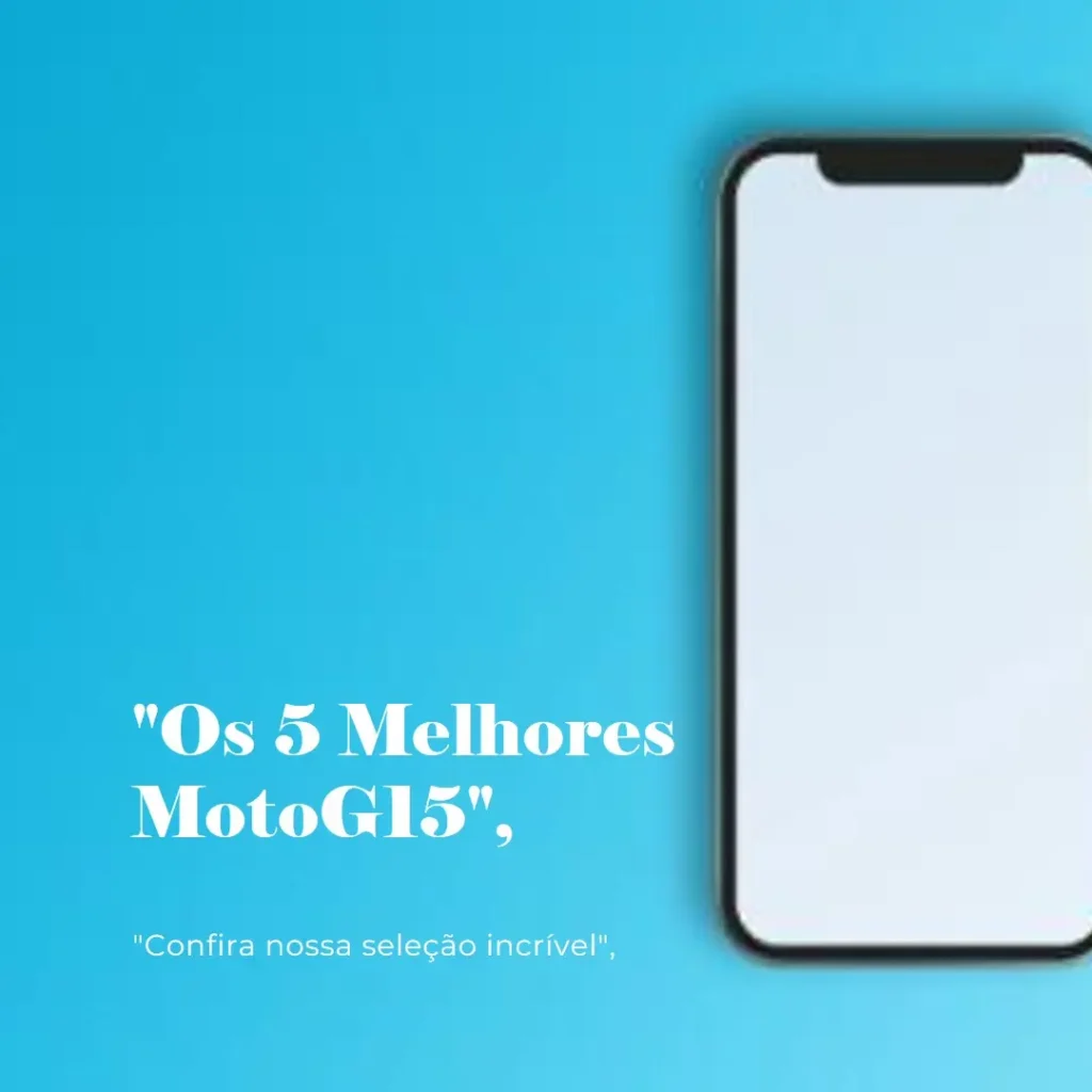 Lista de 5 Melhores: MotoG15