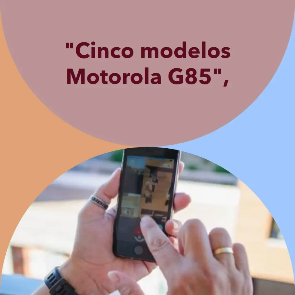 Cinco Principais Modelos de Motorola G85 5g 256gb