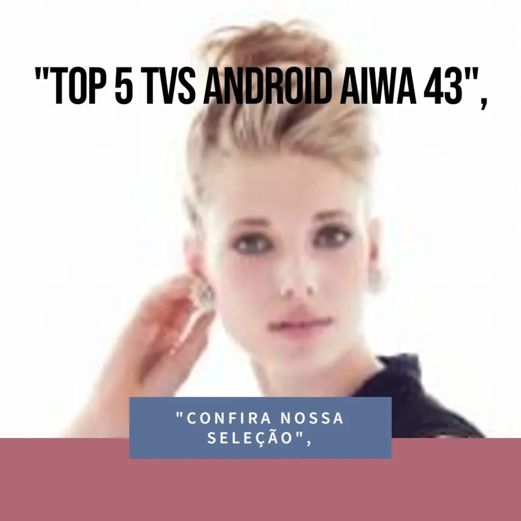 Top 5 tv android aiwa 43