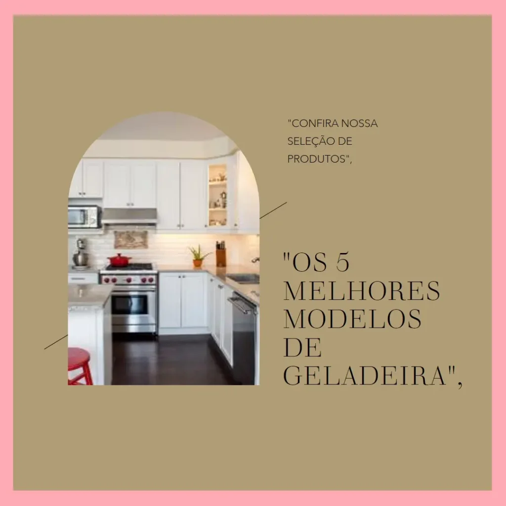 5 Melhores Modelos de geladeira Electrolux infinity