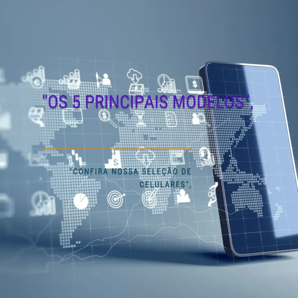 Os 5 Principais Modelos de novos celular da Motorola