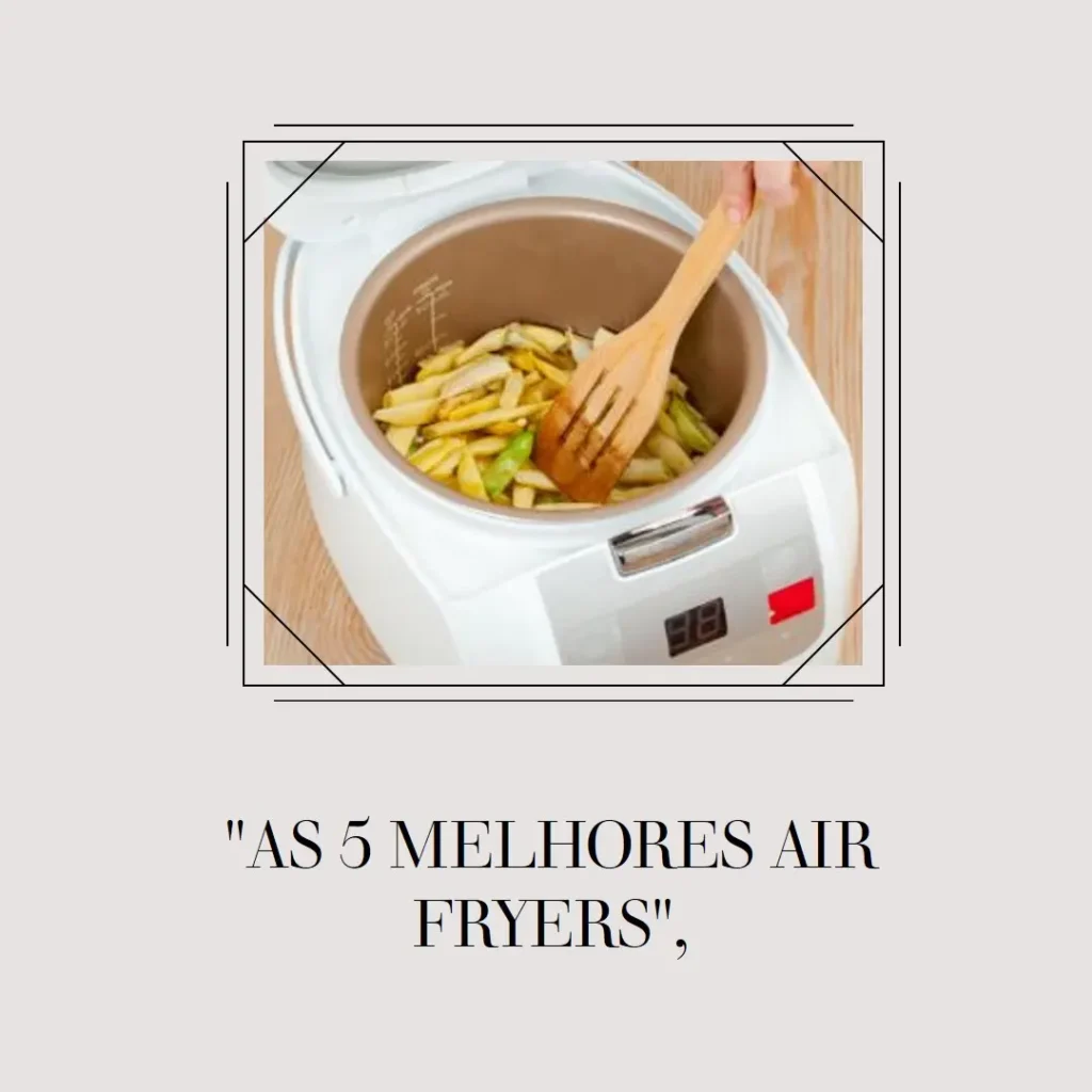 As 5 Melhores Opções de air fryer Oven
