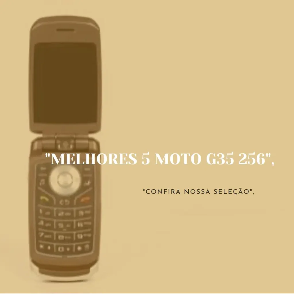 Melhores 5 Moto G35 256