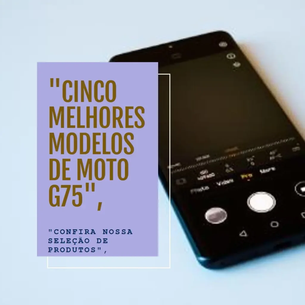 Cinco Melhores Modelos de Motorola Moto G75 5G