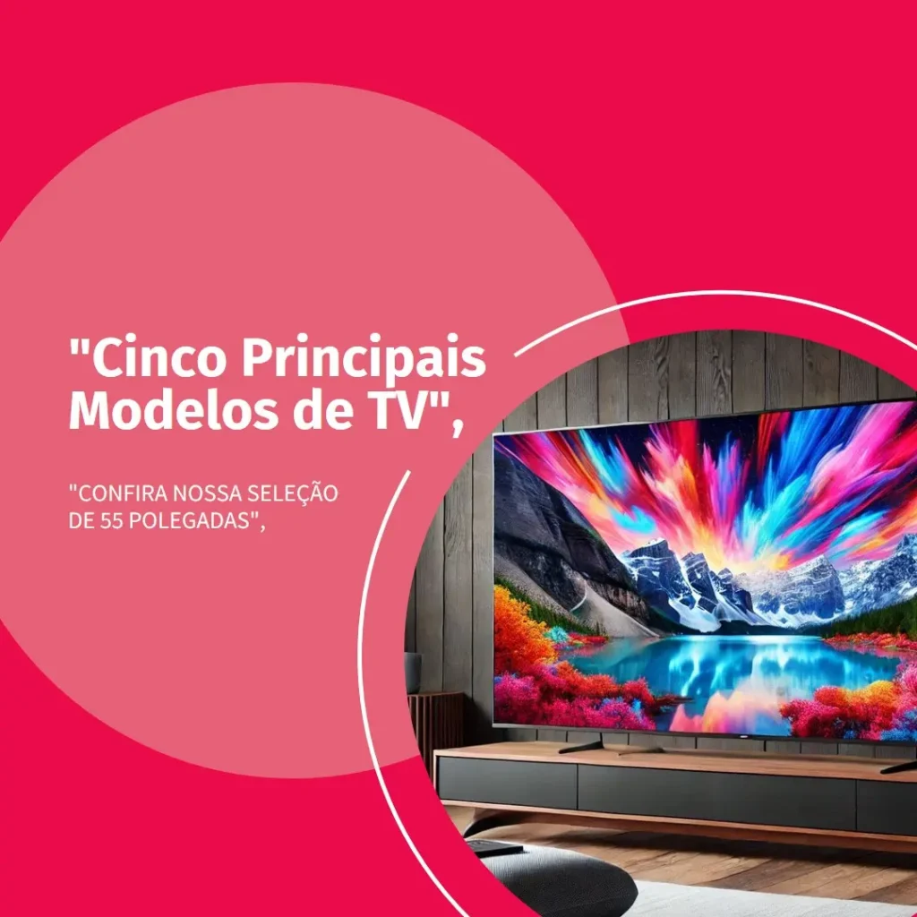 Cinco Principais Modelos de tv aiwa 55 polegadas 4k
