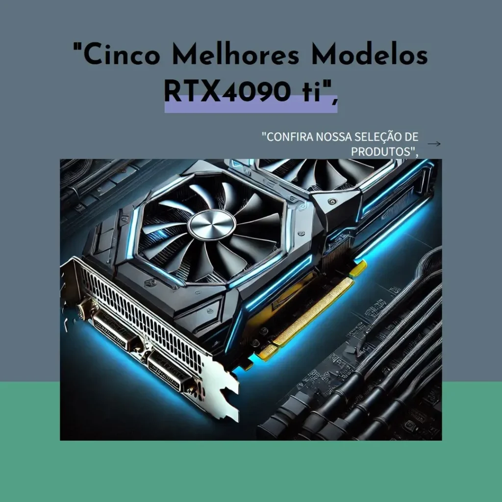 Cinco Melhores Modelos de RTX4090 ti